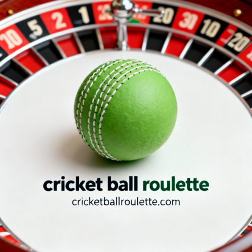 cricket ball roulette